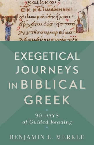 Бумажная книга «Exegetical Journeys in Biblical Greek – 90 Days of Guided Reading», автор Бенджамин Л. Меркл - фото №1