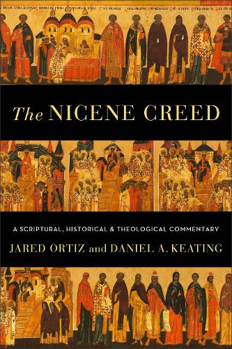 Паперова книга «The Nicene Creed – A Scriptural, Historical, and Theological Commentary», автор Джаред Ортіс - фото №1