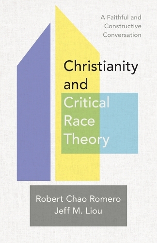 Бумажная книга «Christianity and Critical Race Theory – A Faithful and Constructive Conversation», автор Роберт Чао Ромеро - фото №1