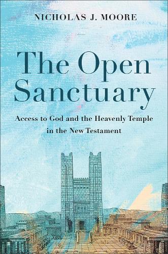 Бумажная книга «The Open Sanctuary: Access to God and the Heavenly Temple in the New Testament», автор Николас Дж. Мур - фото №1