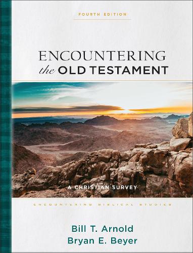 Паперова книга «Encountering the Old Testament: A Christian Survey», авторів Білл Т. Арнольд, Браян Е. Бейєр - фото №1