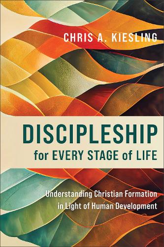 Бумажная книга «Discipleship for Every Stage of Life – Understanding Christian Formation in Light of Human Development», автор Крис А. Кислинг - фото №1