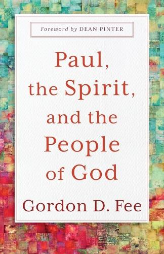 Бумажная книга «Paul, the Spirit, and the People of God», авторов Дин Пинтер, Гордон Д. Фи - фото №1