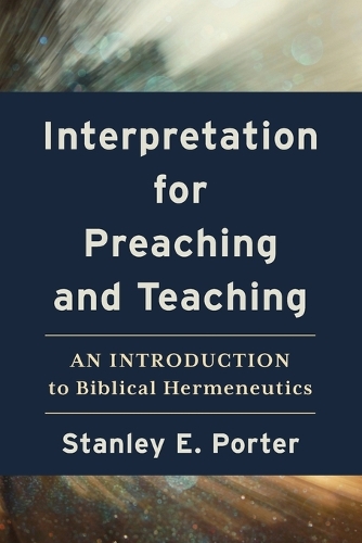 Бумажная книга «Interpretation for Preaching and Teaching – An Introduction to Biblical Hermeneutics», автор Стэнли Э. Портер - фото №1
