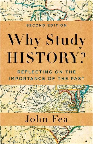 Бумажная книга «Why Study History?: Reflecting on the Importance of the Past», автор Джон Феа - фото №1