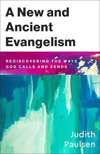 Бумажная книга «A New and Ancient Evangelism: Rediscovering the Ways God Calls and Sends», автор Джудит Полсен - фото №1