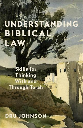 Паперова книга «Understanding Biblical Law: Skills for Thinking With and Through Torah», автор Дру Джонсон - фото №1