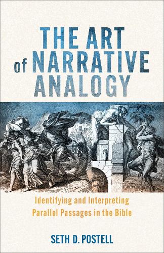Бумажная книга «The Art of Narrative Analogy: Identifying and Interpreting Parallel Passages in the Bible», автор Сет Д. Постелл - фото №1