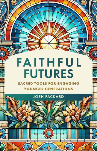 Бумажная книга «Faithful Futures: Sacred Tools for Engaging Younger Generations», автор Джош Паккард - фото №1