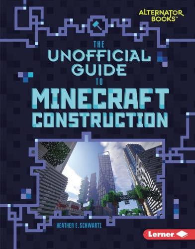 [object Object] «The Unofficial Guide to Minecraft Construction», автор Хизер Э. Шварц - фото №1