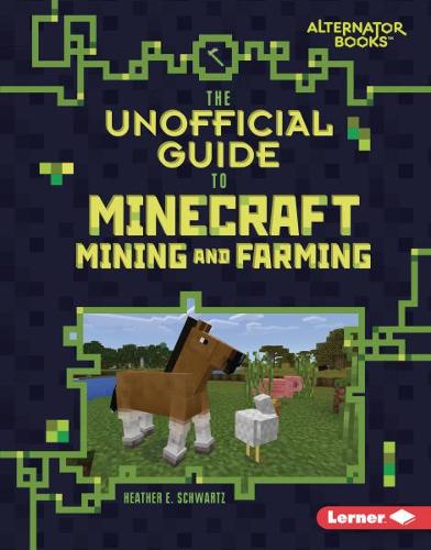 [object Object] «The Unofficial Guide to Minecraft Mining and Farming», автор Хизер Э. Шварц - фото №1