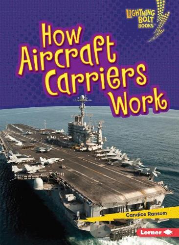 Бумажная книга «How Aircraft Carriers Work», автор Кэндис Рэнсом - фото №1