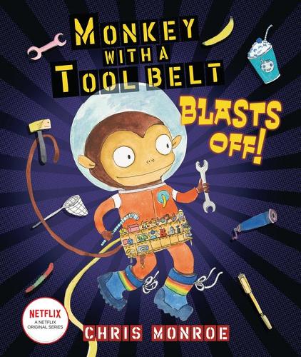Паперова книга «Monkey with a Tool Belt Blasts Off!», автор Кріс Монро - фото №1