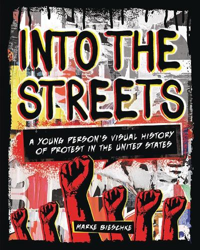 Бумажная книга «Into the Streets: A Young Person's Visual History of Protest in the United States», автор Марке Бишке - фото №1