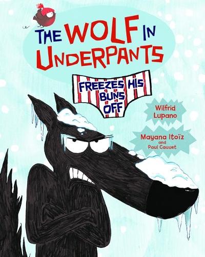 Бумажная книга «The Wolf in Underpants Freezes His Buns Off», автор Уилфрид Лупано - фото №1