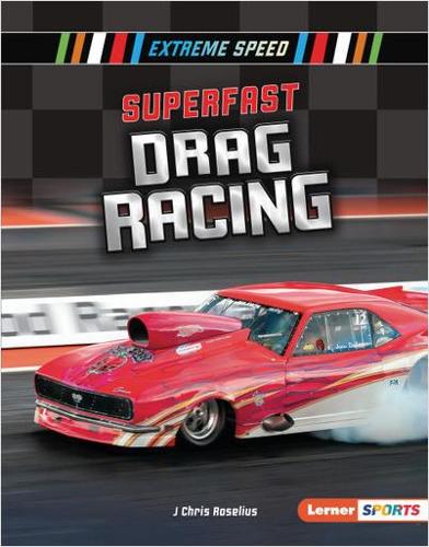 Паперова книга «Superfast Drag Racing», автор Дж. Кріс Розеліус - фото №1