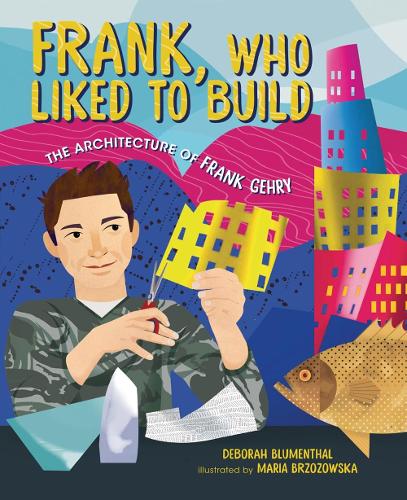 Паперова книга «Frank, Who Liked to Build: The Architecture of Frank Gehry», автор Дебора Блюменталь - фото №1