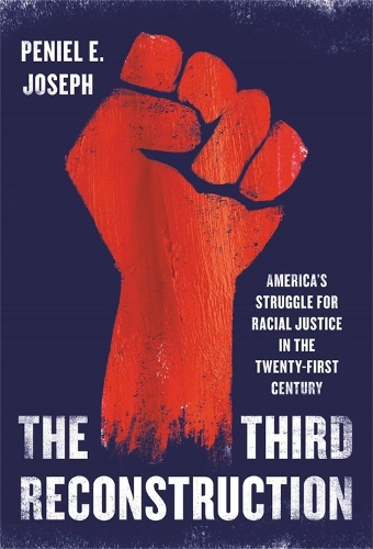 Бумажная книга «The Third Reconstruction: America's Struggle for Racial Justice in the Twenty-First Century», автор Пениэль Э. Джозеф - фото №1