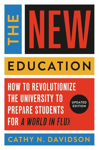 Бумажная книга «The New Education: How to Revolutionize the University to Prepare Students for a World In Flux», автор Кэти Н. Дэвидсон - фото №1