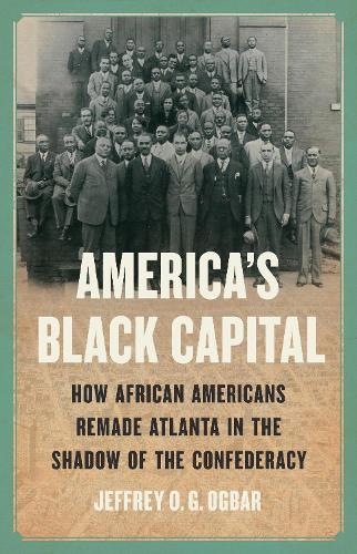 Бумажная книга «America's Black Capital: How African Americans Remade Atlanta in the Shadow of the Confederacy», автор Джеффри О. Г. Огбар - фото №1