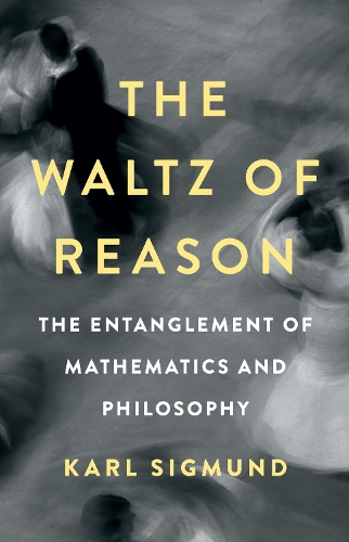 [object Object] «The Waltz of Reason: The Entanglement of Mathematics and Philosophy», автор Карл Зигмунд - фото №1
