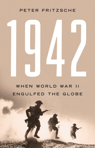 Бумажная книга «1942: When World War II Engulfed the Globe», автор Питер Фрицше - фото №1