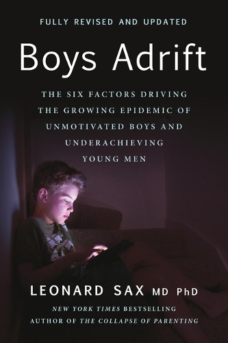 Бумажная книга «Boys Adrift: The Six Factors Driving the Growing Epidemic of Unmotivated Boys and Underachieving Young Men», автор Леонард Сакс - фото №1