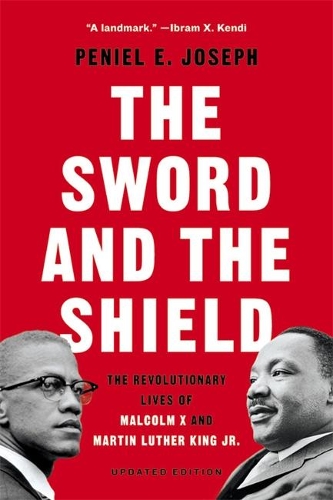 Бумажная книга «The Sword and the Shield: The Revolutionary Lives of Malcolm X and Martin Luther King Jr.», автор Пениэль Э. Джозеф - фото №1