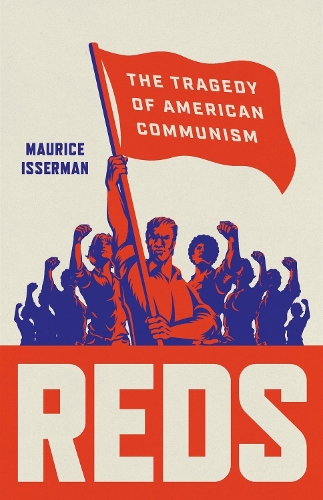 Бумажная книга «Reds: The Tragedy of American Communism», автор Морис Иссерман - фото №1