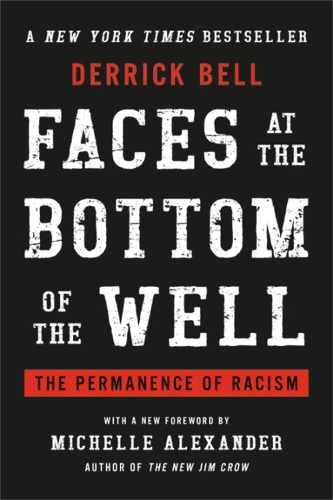 Бумажная книга «Faces at the Bottom of the Well: The Permanence of Racism», автор Деррик Белл - фото №1