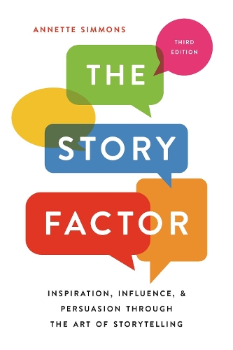 Бумажная книга «The Story Factor: Inspiration, Influence, and Persuasion through the Art of Storytelling», автор Аннет Симмонс - фото №1