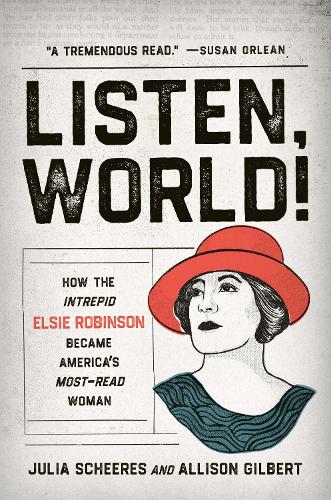 Бумажная книга «Listen, World!: How the Intrepid Elsie Robinson Became America’s Most-Read Woman», автор Эллисон Гилберт - фото №1