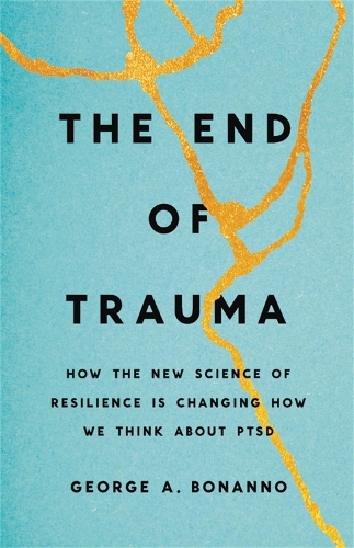 Паперова книга «The End of Trauma: How the New Science of Resilience Is Changing How We Think About PTSD», автор Джордж А. Бонанно - фото №1