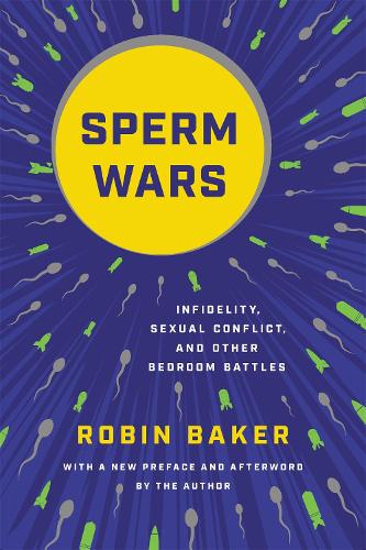 Бумажная книга «Sperm Wars (Revised): Infidelity, Sexual Conflict, and Other Bedroom Battles» - фото №1