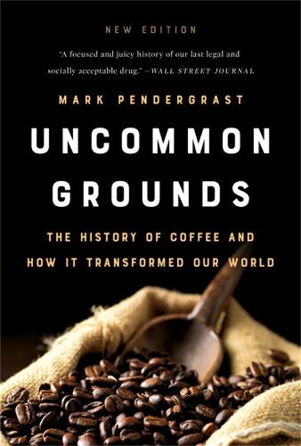 Бумажная книга «Uncommon Grounds (New edition): The History of Coffee and How It Transformed Our World», автор Марк Пендерграст - фото №1