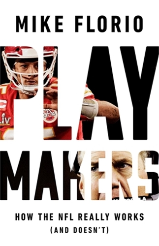 Бумажная книга «Playmakers: How the NFL Really Works (And Doesn't)», автор Майк Флорио - фото №1