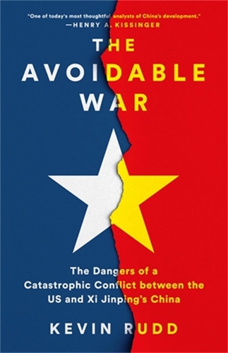 Бумажная книга «The Avoidable War: The Dangers of a Catastrophic Conflict between the US and Xi Jinping's China», автор Кевин Радд - фото №1