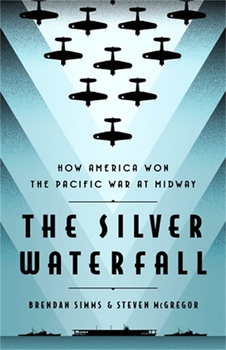 Бумажная книга «The Silver Waterfall: How America Won the War in the Pacific at Midway», авторов Брендан Симмс, Стивен Макгрегор - фото №1