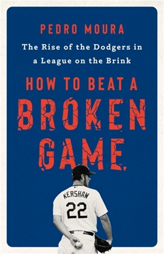 Бумажная книга «How to Beat a Broken Game: The Rise of the Dodgers in a League on the Brink», автор Педро Моура - фото №1