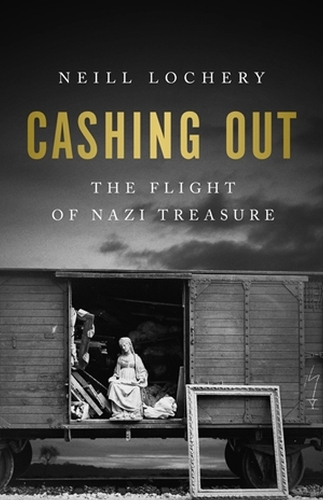 Бумажная книга «Cashing Out: The Flight of Nazi Treasure, 1945–1948», автор Нил Лочери - фото №1