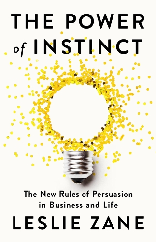 Бумажная книга «The Power of Instinct: The New Rules of Persuasion in Business and Life», автор Лесли Зейн - фото №1