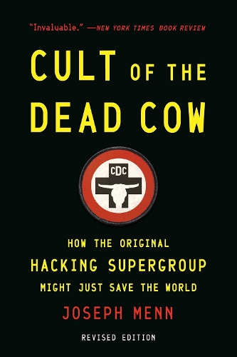 Бумажная книга «Cult of the Dead Cow: How the Original Hacking Supergroup Might Just Save the World», автор Джозеф Менн - фото №1