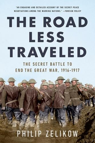 Бумажная книга «The Road Less Traveled: The Secret Turning Point of the Great War, 1916-1917», автор Филипп Зеликоу - фото №1