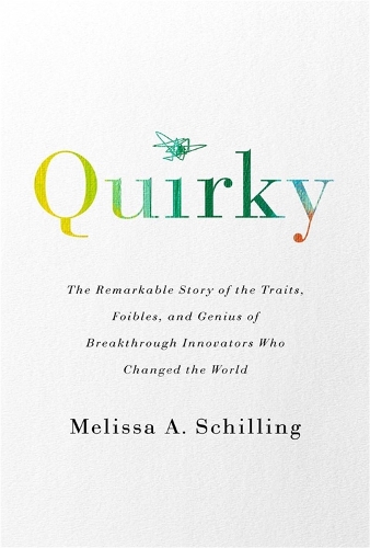 Бумажная книга «Quirky: The Remarkable Story of the Traits, Foibles, and Genius of Breakthrough Innovators Who Changed the World», автор Мелисса А. Шиллинг - фото №1