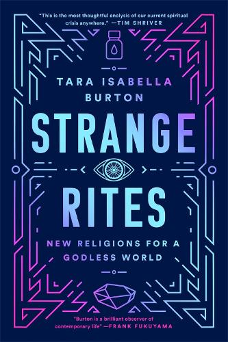 [object Object] «Strange Rites: New Religions for a Godless World», автор Тара Изабелла Бартон - фото №1