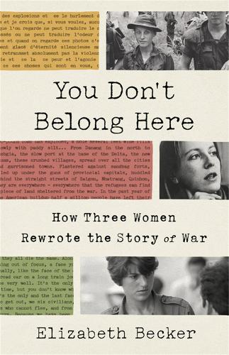 Бумажная книга «You Don't Belong Here: How Three Women Rewrote the Story of War», автор Элизабет Беккер - фото №1