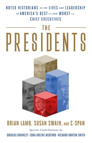 Бумажная книга «The Presidents: Noted Historians Rank America's Best--and Worst--Chief Executives», авторов Брайан Лэмб, Сьюзен Суэйн - фото №1