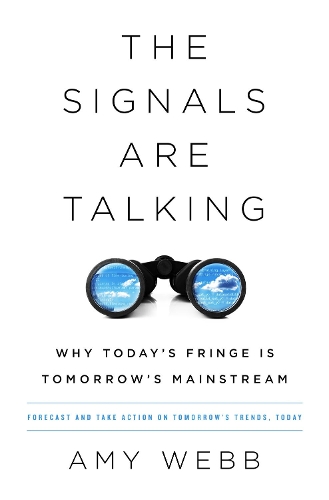 Паперова книга «The Signals Are Talking: Why Today's Fringe Is Tomorrow's Mainstream», автор Емі Вебб - фото №1