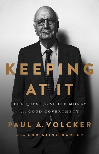 Бумажная книга «Keeping At It: The Quest for Sound Money and Good Government», авторов Кристин Харпер, Пол А. Волкер - фото №1