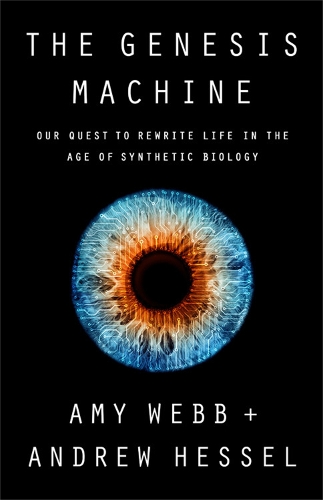 Бумажная книга «The Genesis Machine: Our Quest to Rewrite Life in the Age of Synthetic Biology», авторов Эми Вебб, Эндрю Хессел - фото №1